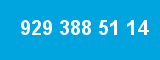 929 388 51 14 929 388 51 14